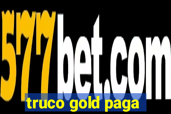 truco gold paga